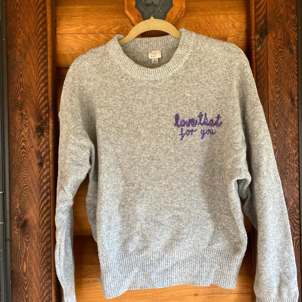 Cutesy Heather Grey Sweater with Embroidered "love that for you"
